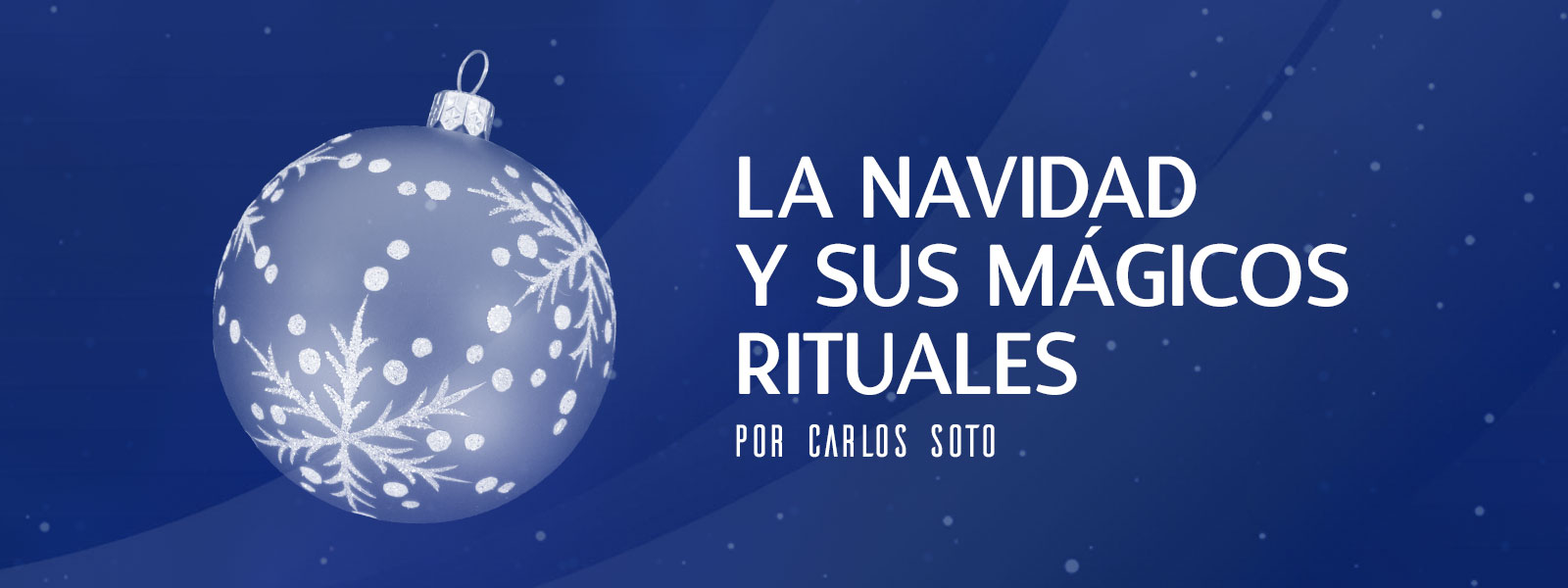 La Navidad Y Sus M Gicos Rituales Carlos Soto Neuromarketing Y